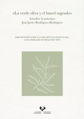 Verde Oliva y el Laurel Sagrado. Estudios In Memoriam Jose Javier Rodriguez Rodr
