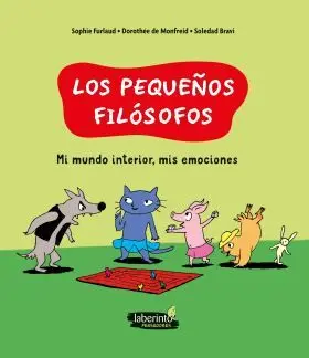 Mi Mundo Interior, Mis Emociones (Los Pequeños Filosofos)