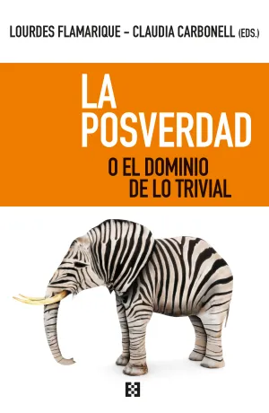 Posverdad o el Dominio de los Trivial, la
