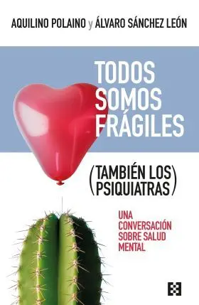 Todos Somos Fragiles (Tambien los Psiquiatras)
