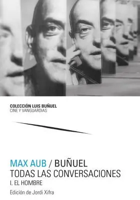 Max Aub/ Buñuel. todas las Conversaciones (2 Vols. )