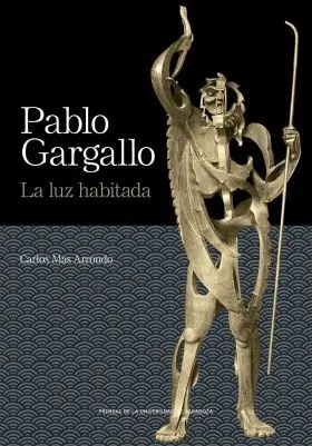Pablo Gargallo. La Luz Habitada