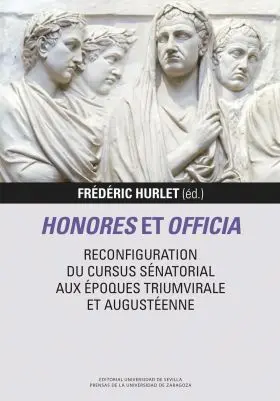 Honores Et Officia. Reconfiguration Du Cursus Senatorial Aux Epoques Triumvirale