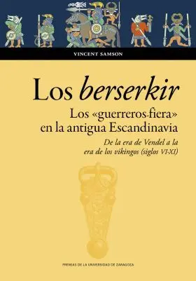 Berserkir, los. Los Guerreros Fiera en la Antigua Escandinavia