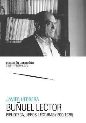 Buñuel Lector. Biblioteca, Libros, Lecturas (1900-1938)