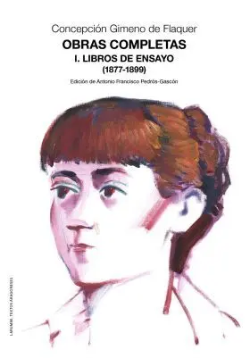 Obras Completas. I. Libros de Ensayo (1877-1899)