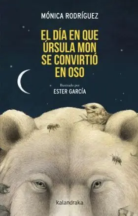 Dia que Ursula Mon se Convirtio en Oso, el