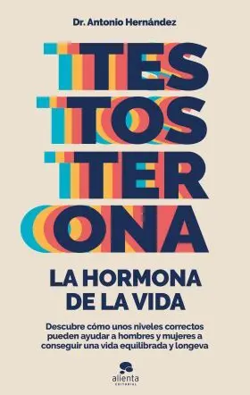 Testosterona: la Hormona de la Vida