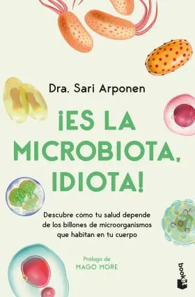 ¡Es la Microbiota, Idiota!