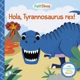 Petit Dinos. Hola, Tyrannosaurus Rex!