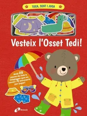 Toca, Sent I Juga. Vesteix Losset Tedi!