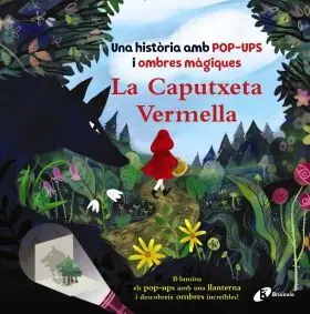 La Caputxeta Vermella. Una Historia Amb Pop-Ups I Ombres Màgiques