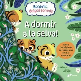 Bona Nit, Dolços Somnis. A Dormir a la Selva!