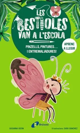 Bestioles Van a Lescola, 1. Pinzells, Pintures... I Entremaliadures!, les