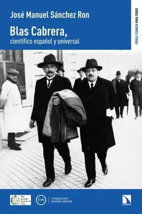 Blas Cabrera, Cientifico Español y Universal