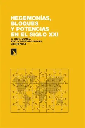 Hegemonias, Bloques y Potencias en el Siglo Xxi
