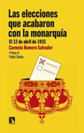 Las Elecciones que Acabaron con la Monarquía