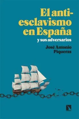 Antiesclavismo en España y Sus Adversarios, el