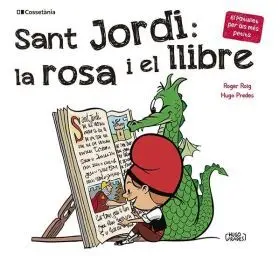 Sant Jordi: la Rosa I el Llibre