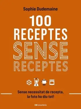 100 Receptes Sense Receptes Sense Necessitat de Recepta la