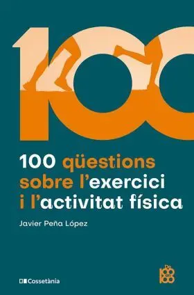 100 Qüestions Sobre Lexercici I Lactivitat Física