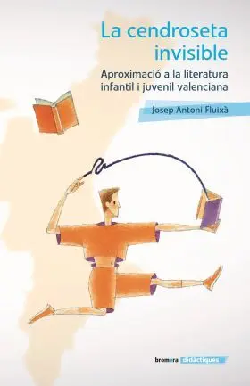 La Cendroseta Invisible. Aproximació a la Literatura Infantil I Juvenil Valencia
