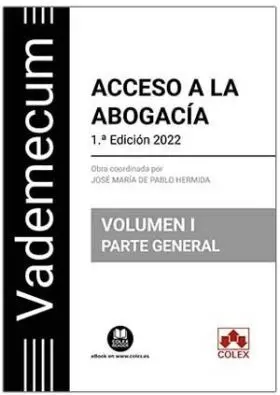 Acceso a la Abogacia. Volumen I Parte General