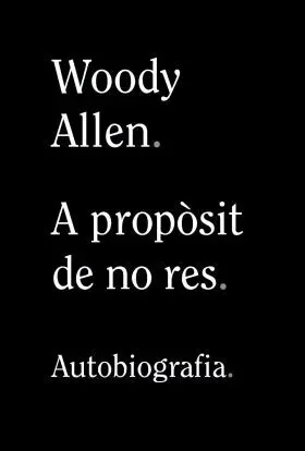 A Proposit de Res - Woody Allen