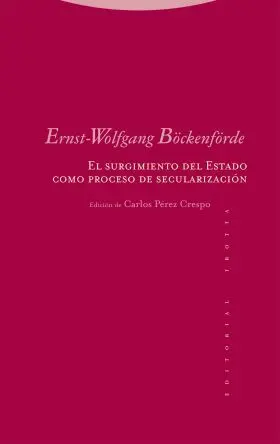 El Surgimiento del Estado Como Proceso de Secularizacion