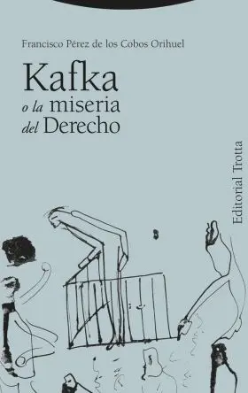 Kafka o la Miseria del Derecho