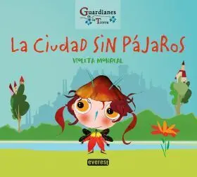 La Ciudad sin Pajaros (Guardianes de la Tierra)