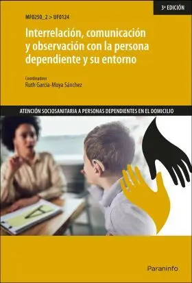 Interrelacion, Comunicacion y Observacion con la Persona Dependie