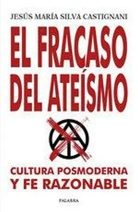 Fracaso del Ateismo, el