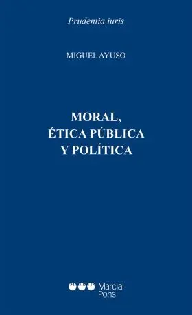 Moral, Etica Publica y Politica