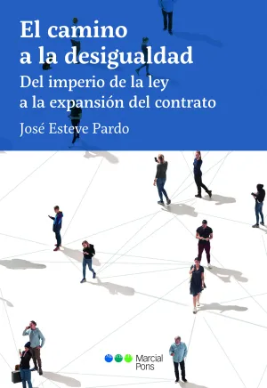 Camino a la Desigualdad, el. Del Imperio de la Ley a la Expansion
