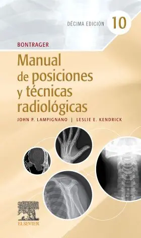 Bontrager. Manual de Posiciones y Técnicas Radiológicas