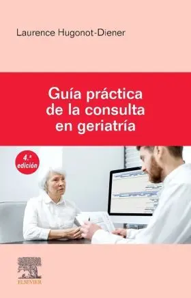 Guia Practica de la Consulta en Geriatria 4ª Ed