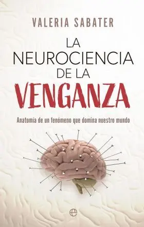 Neurociencia de la Venganza, la