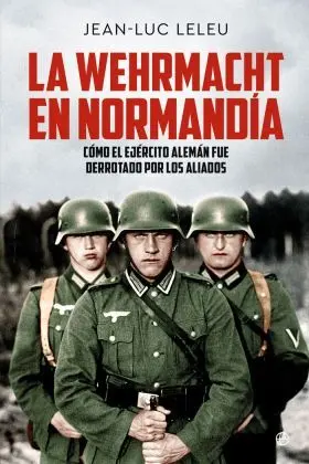 Wehrmacht en Normandia, la