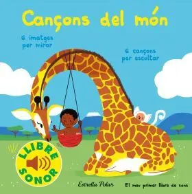 Cançons del Món. El Meu Primer Llibre de Sons