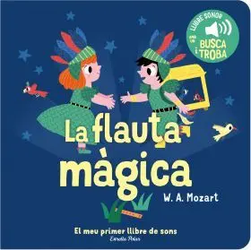 La Flauta Màgica. El Meu Primer Llibre de Sons