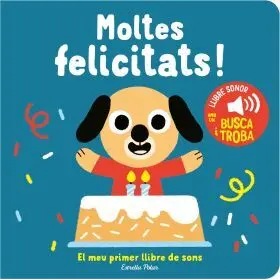 Moltes Felicitats! el Meu Primer Llibre de Sons