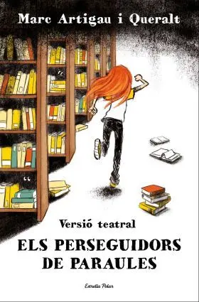 Els Perseguidors de Paraules. Versió Teatral