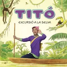 Titó. Excursió a la Selva
