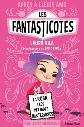 Aprèn a Llegir Amb les Fantasticotes 7. La Rosa I les Petjades Misterioses