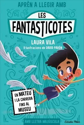Aprèn a Llegir Amb les Fantasticotes 8. En Mateu I la Carrera Fins Al Museu