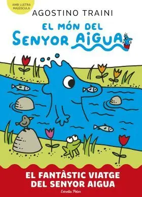 El Món del Senyor Aigua 1. El Fantàstic Viatge del Senyor Aigua