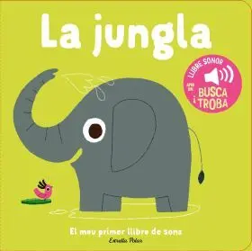 La Jungla. El Meu Primer Llibre de Sons