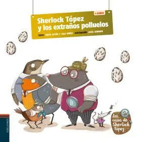 Sherlock Topez y los Extraños Polluelos +Qr ** Edelvives **