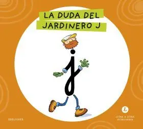 Letra a Letra Letrilandia - la Duda del Jardinero J